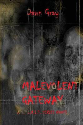 Book cover for Malevolent Gateway; A S.P.I.R.I.T. Series Novel