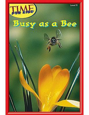 Book cover for Busy as a Bee Level 6 (Early Readers from Time for Kids)