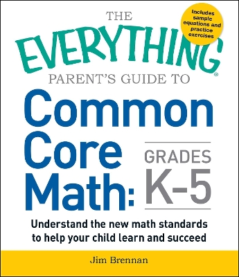 Book cover for The Everything Parent's Guide to Common Core Math Grades K-5