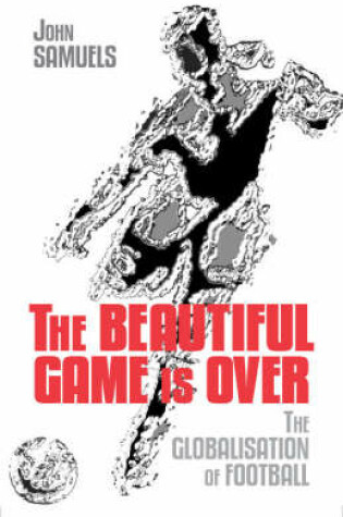 Cover of The Beautiful Game is Over