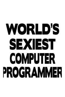 Book cover for World's Sexiest Computer Programmer