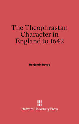 Book cover for The Theophrastan Character in England to 1642