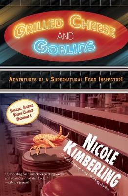 Grilled Cheese and Goblins by Nicole Kimberling