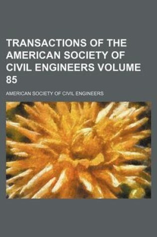 Cover of Transactions of the American Society of Civil Engineers Volume 85