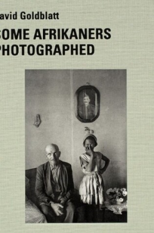Cover of David Goldblatt: Some Afrikaners Photographed