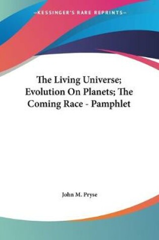 Cover of The Living Universe; Evolution On Planets; The Coming Race - Pamphlet