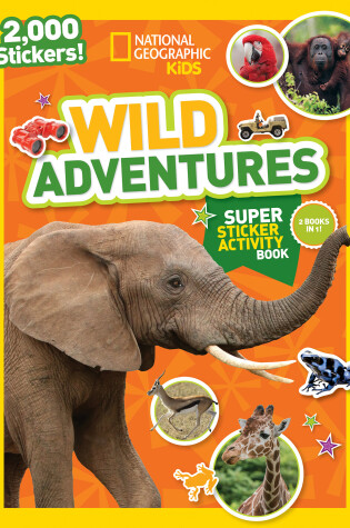 Cover of National Geographic Kids Wild Adventures Super Sticker Activity Book