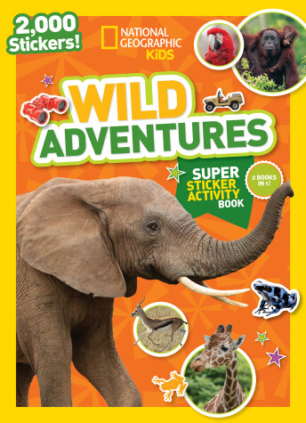 Book cover for National Geographic Kids Wild Adventures Super Sticker Activity Book