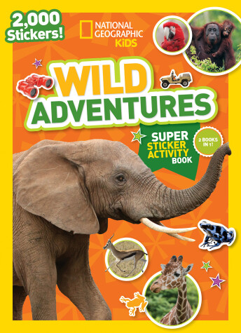 Cover of National Geographic Kids Wild Adventures Super Sticker Activity Book