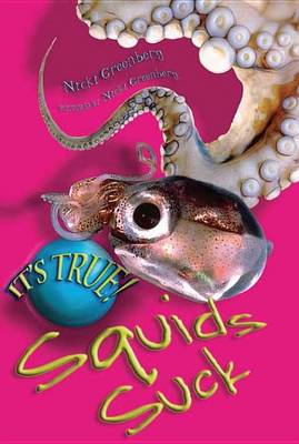 Book cover for It's True! Squids Suck (13)