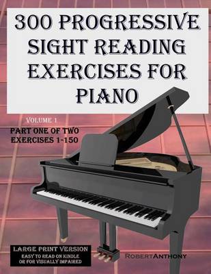 Book cover for 300 Progressive Sight Reading Exercises for Piano Volume Two Large Print Version
