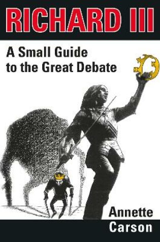 Cover of Richard III - A Small Guide to the Great Debate