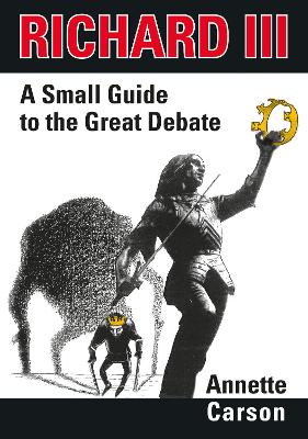 Book cover for Richard III - A Small Guide to the Great Debate