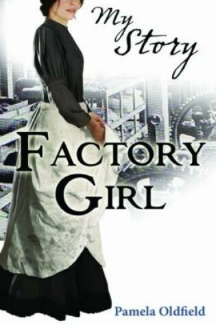Cover of My Story: Factory Girl