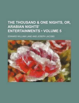 Book cover for The Thousand & One Nights, Or, Arabian Nights' Entertainments (Volume 5 )