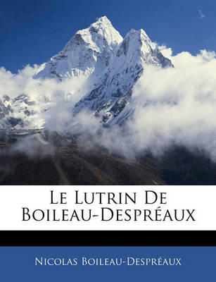 Book cover for Le Lutrin de Boileau-Despreaux