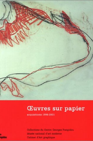Cover of Oeuvres Sur Papier - Acquisitions 1996 -2001