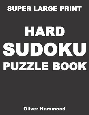 Book cover for Super Large Print Hard Sudoku Puzzle Book