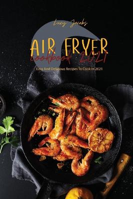 Book cover for Air Fryer Cookbook 2021