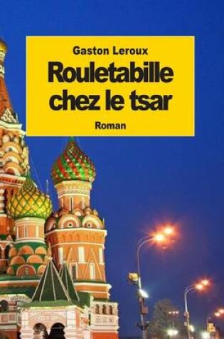 Cover of Rouletabille chez le tsar