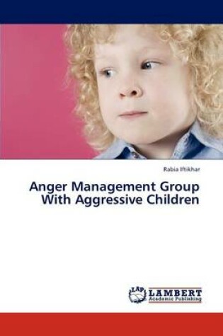 Cover of Anger Management Group With Aggressive Children