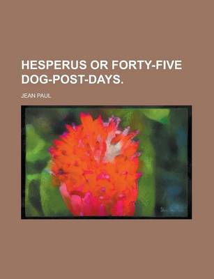 Book cover for Hesperus or Forty-Five Dog-Post-Days Volume I
