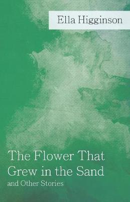 Book cover for The Flower That Grew in the Sand and Other Stories