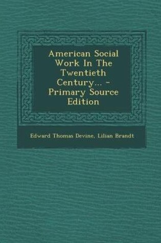 Cover of American Social Work in the Twentieth Century... - Primary Source Edition