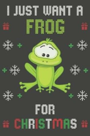 Cover of I Just Want A Frog For Christmas