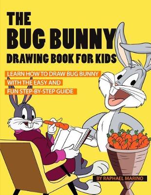 Book cover for The Bug Bunny Drawing Book for Kids