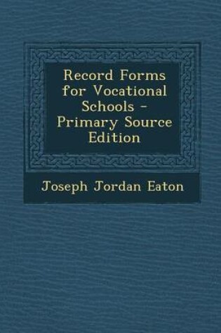 Cover of Record Forms for Vocational Schools - Primary Source Edition