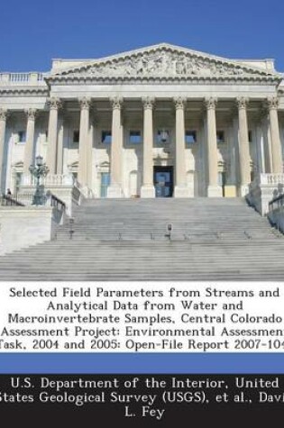 Cover of Selected Field Parameters from Streams and Analytical Data from Water and Macroinvertebrate Samples, Central Colorado Assessment Project