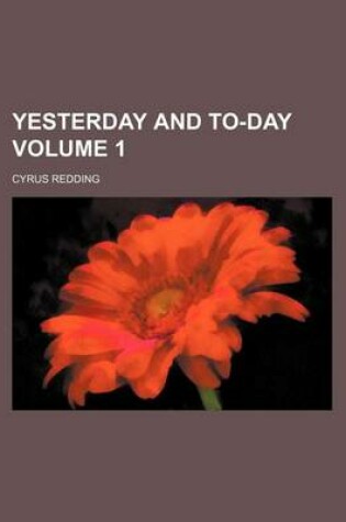 Cover of Yesterday and To-Day Volume 1