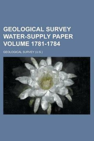 Cover of Geological Survey Water-Supply Paper Volume 1781-1784