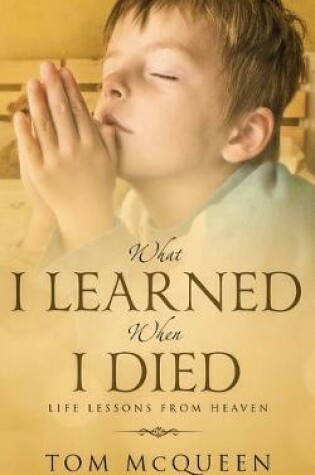 Cover of What I Learned When I Died