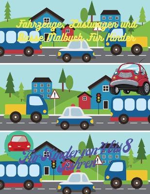 Book cover for Fahrzeuge, Lastwagen und Busse Malbuch Für Kinder