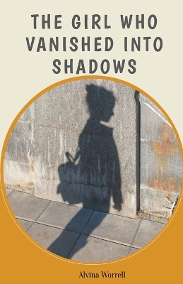 Book cover for The Girl Who Vanished Into Shadows