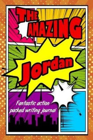 Cover of The Amazing Jordan Fantastic Action Packed Writing Journal