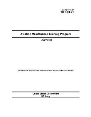 Book cover for Training Circular TC 3-04.71 Aviation Maintenance Training Program July 2018