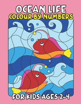 Book cover for Ocean Life Color By Number for Kids Ages 2-4