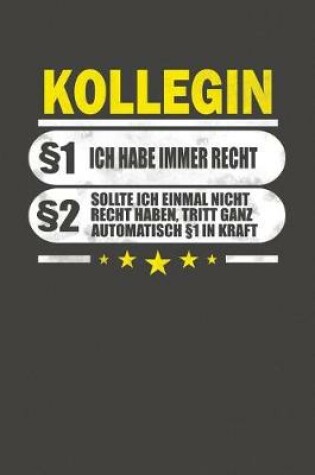 Cover of Kollegin �1 Ich Habe Immer Recht �2 Sollte Ich Einmal Nicht Recht Haben, Tritt Ganz Automatisch �1 In Kraft