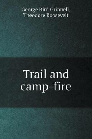 Cover of Trail and camp-fire