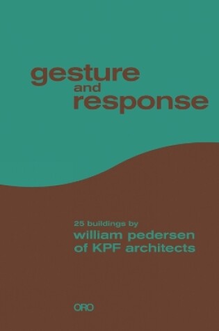 Cover of Gesture and Response: William Pedersen of KPF