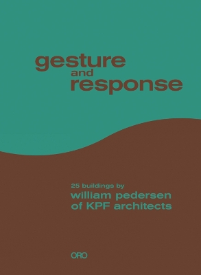 Book cover for Gesture and Response: William Pedersen of KPF