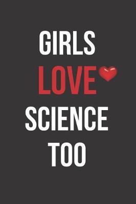 Book cover for Girls Love Science Too