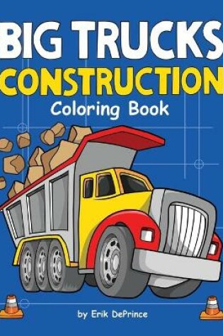 Cover of Big Trucks Construction Coloring Book