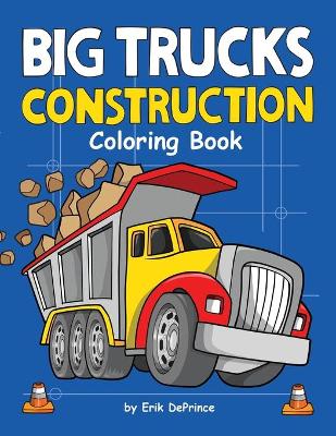 Book cover for Big Trucks Construction Coloring Book