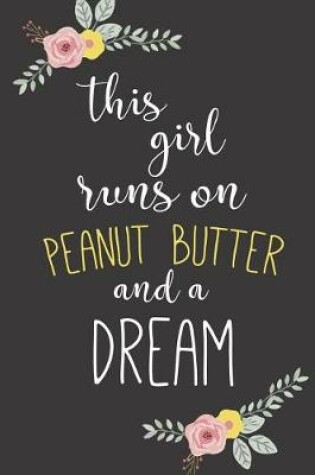 Cover of This Girl Runs on Peanut Butter and a Dream