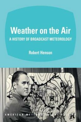Cover of Weather on the Air – A History of Broadcast Meteorology