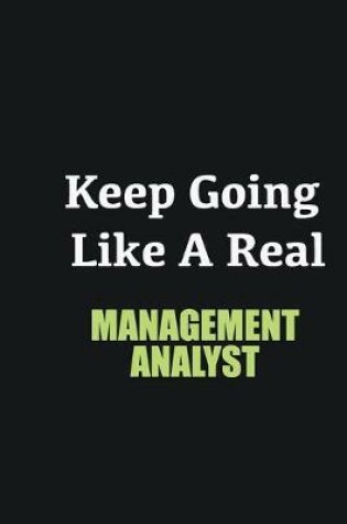 Cover of Keep Going Like a Real Management Analyst